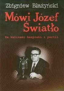 Mówi Józef Światło Za kulisami bezpieki i partii 1940-1955 polish books in canada
