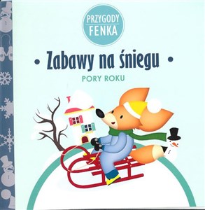 Zabawy na śniegu Przygody Fenka Pory roku - Polish Bookstore USA