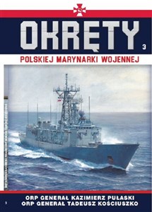 Okręty Polskiej Marynarki Wojennej t.3 ORP GENERAŁ PUŁASKI I ORP GENERAŁ KOŚCIUSZKO bookstore