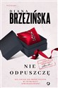 Nie odpuszczę - Diana Brzezińska pl online bookstore