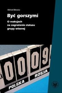 Być gorszymi O reakcjach na zagrożenie statusu grupy własnej  