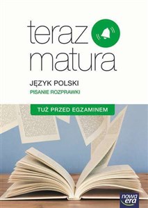 Teraz matura Język polski Pisanie rozprawki Tuż przed egzaminem Szkoła ponadgimnazjalna polish books in canada