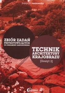 Technik architektury krajobrazu Zbiór zadań przygotowujących do egzaminu zawodowego Zeszyt 3 buy polish books in Usa