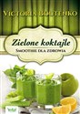 Zielone koktajle Smoothie dla zdrowia Polish bookstore