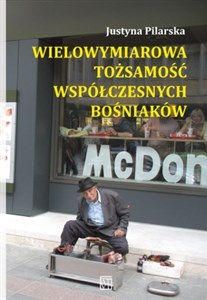Wielowymiarowa tożsamość współczesnych Bośniaków Polish Books Canada