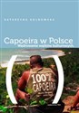 Capoeira w Polsce Wędrowanie wątków kulturowych bookstore