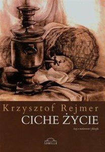 Ciche życie Esej o malarstwie i filozofii buy polish books in Usa