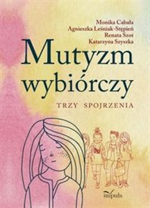 Mutyzm wybiórczy Trzy spojrzenia  