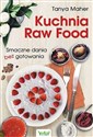 Kuchnia Raw Food Smaczne dania bez gotowania  