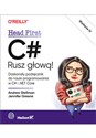 C#. Rusz głową! - Stellman Andrew, Jennifer Greene