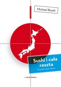 Sushi i cała reszta Wszystkie smaki Japonii pl online bookstore