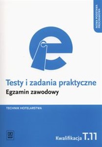 Testy i zadania praktyczne Technik hotelarstwa Egzamin zawodowy Kwalifikacja T.11  