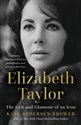 Elizabeth Taylor The Grit and Glamour of an Icon - Brower Kate Andersen