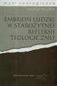 Embrion ludzki w starożytnej refleksji teologicznej - Andrzej Muszala