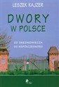 Dwory w Polsce Od średniowiecza do współczesności polish usa