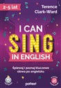 I can sing in English Śpiewaj i poznaj kluczowe słowa po angielsku - Terrence Clark-Ward
