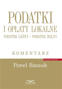 Podatki i opłaty lokalne Podatek leśny Podatek rolny Komentarz online polish bookstore