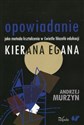 Opowiadanie jako metoda kształcenia w świetle filozofii edukacji Kierana Egana  