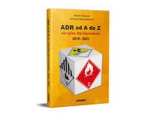 ADR od A do Z nie tylko dla kierowców 2019 - 2021 Bookshop
