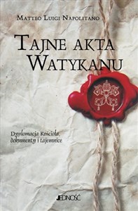 Tajne akta Watykanu Dyplomacja Kościoła - dokumenty i tajemnice  