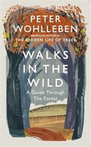 Walks in the Wild A guide through the forest with Peter Wohlleben online polish bookstore