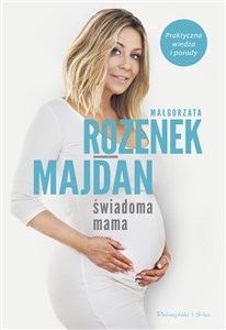 Świadoma mama Praktyczna wiedza i porady pl online bookstore