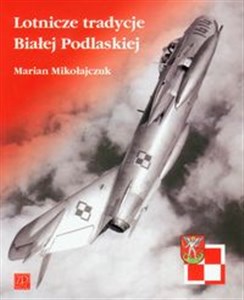 Lotnicze tradycje Białej Podlaskiej pl online bookstore