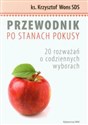 Przewodnik po stanach pokusy 20 rozważań o codziennych wyborach  