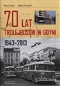 70 lat trolejbusów w Gdynii 1943-2013 Polish bookstore