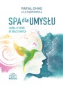 Spa dla umysłu Zadbaj o siebie, by dbać o innych bookstore