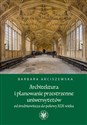Architektura i planowanie przestrzenne uniwersytetów od średniowiecza do połowy XIX wieku in polish