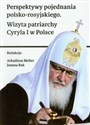 Perspektywy pojednania polsko-rosyjskiego Wizyta patriarchy Cyryla I w Polsce online polish bookstore