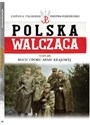 Polska Walcząca Tom 69 Ruch Oporu Armii Krajowej - Kazimierz Krajewski, Tomasz Łabuszewski pl online bookstore