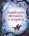 Najpiękniejsze opowiadania o przygodach  - Polish Bookstore USA