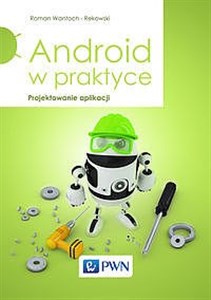 Android w praktyce Projektowanie aplikacji  