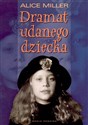 Dramat udanego dziecka W poszukiwaniu siebie Polish Books Canada