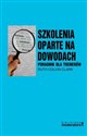 Szkolenia oparte na dowodach Poradnik dla trenerów bookstore