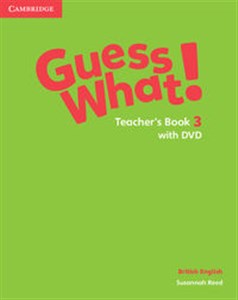 Guess What! 3 Teacher's Book with DVD British English  