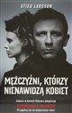 Mężczyźni, którzy nienawidzą kobiet - Larsson Stieg