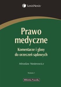 Prawo medyczne Komentarze i glosy do orzeczeń sądowych  