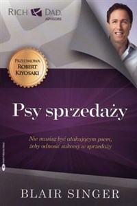 Psy sprzedaży Nie musisz być agresywny, żeby odnosić sukcesy w sprzedaży  