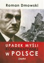 Upadek myśli konserwatywnej w Polsce - Roman Dmowski Polish bookstore