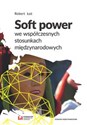 Soft power we współczesnych stosunkach międzynarodowych online polish bookstore