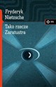 Tako rzecze Zaratustra - Fryderyk Nietzsche  