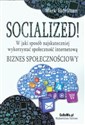 Socialized! W jaki sposób najskuteczniej wykorzystać społeczność internetową Biznes społecznościowy 