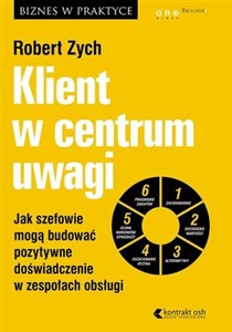 Klient w centrum uwagi Jak szefowie mogą budować pozytywne doświadczenie w zespołach obsługi chicago polish bookstore