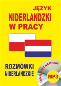 Język niderlandzki w pracy Rozmówki niderlandzkie + CD 160 minut nagrań mp3  