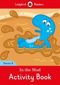 In the Mud Activity Book Ladybird Readers Starter Level B - Polish Bookstore USA