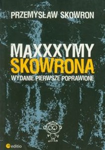 Maxxxymy Skowrona. Wydanie Pierwsze Poprawione bookstore