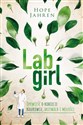 Lab girl Opowieść o kobiecie naukowcu, drzewach i miłości  